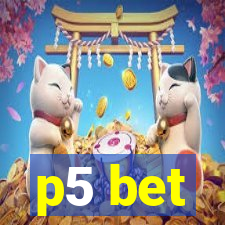 p5 bet